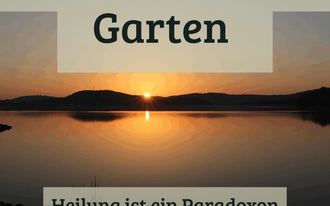 Heilung ist ein Paradoxon