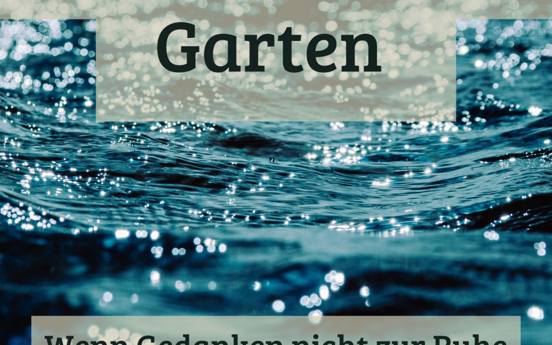 Wenn Gedanken nicht zur Ruhe kommen