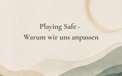 Playing Safe – Warum wir uns anpassen