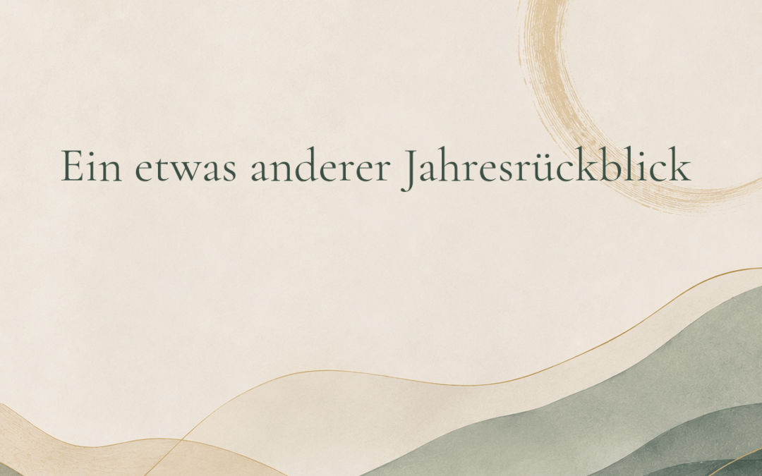Ein etwas anderer Jahresrückblick