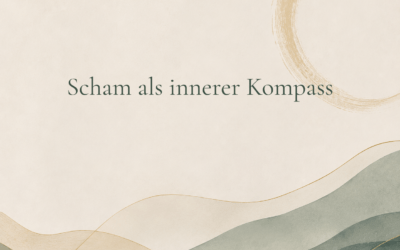 Scham als innerer Kompass